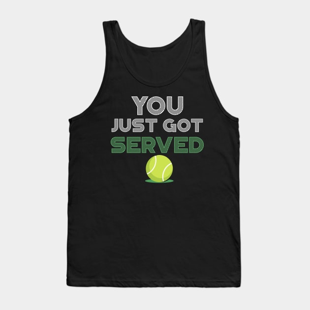 You Just Got Served Funny Tennis Tank Top by TheLostLatticework